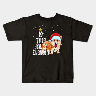 Is This Jolly Enough Sweatershirt  - Corgi Light With Santa hat Christmas Gift Kids T-Shirt